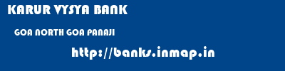 KARUR VYSYA BANK  GOA NORTH GOA PANAJI   banks information 
